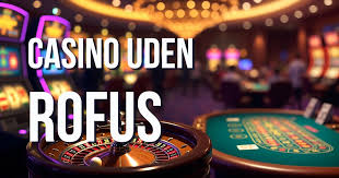 Casinoer Uden RoFUS Udforsk De Bedste Spillesteder