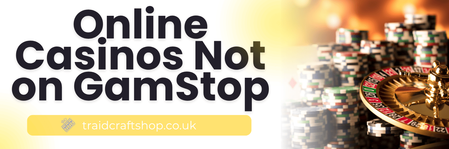 New Casinos Not Affected by GamStop A Guide to Trusted Gaming