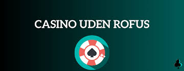 Casino Sider Uden Rufus En Guide til Spil uden Begrænsninger