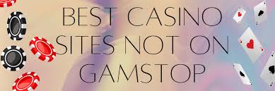 Explore the Best Casinos in the UK Not on Gamstop Explore the Best Casinos in the UK Not on Gamstop
