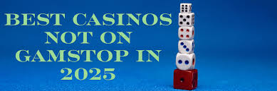 Exploring Casinos Not Registered on Gamstop A Comprehensive Guide 1788207348